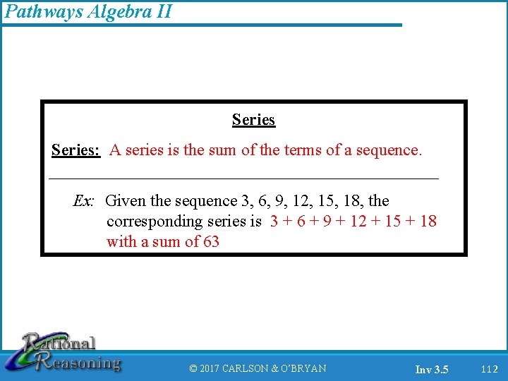 Pathways Algebra II Series: A series is the sum of the terms of a
