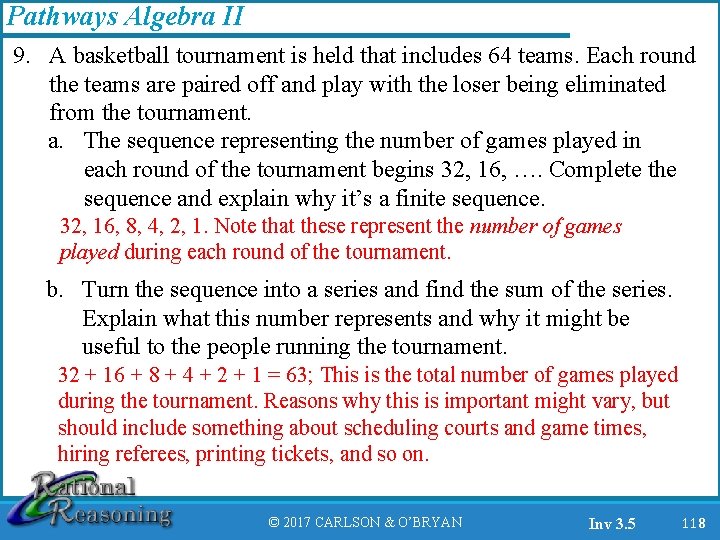 Pathways Algebra II 9. A basketball tournament is held that includes 64 teams. Each