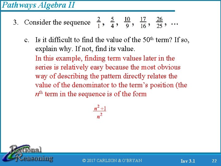 Pathways Algebra II 3. Consider the sequence c. Is it difficult to find the