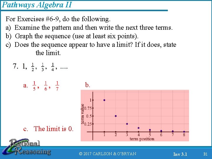 Pathways Algebra II For Exercises #6 -9, do the following. a) Examine the pattern