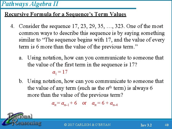 Pathways Algebra II Recursive Formula for a Sequence’s Term Values 4. Consider the sequence