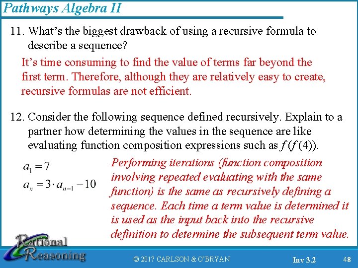 Pathways Algebra II 11. What’s the biggest drawback of using a recursive formula to