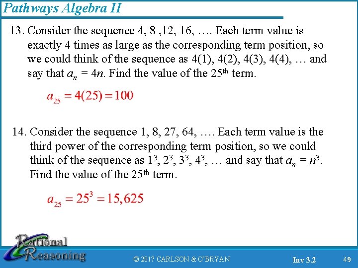 Pathways Algebra II 13. Consider the sequence 4, 8 , 12, 16, …. Each