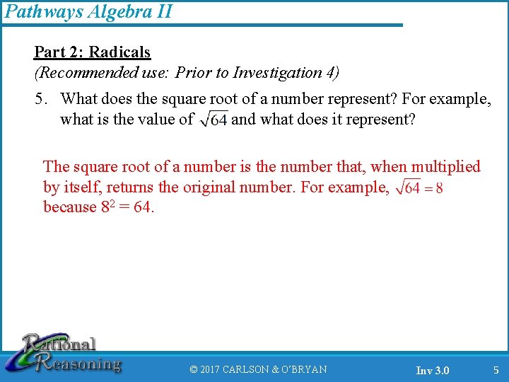 Pathways Algebra II Part 2: Radicals (Recommended use: Prior to Investigation 4) 5. What