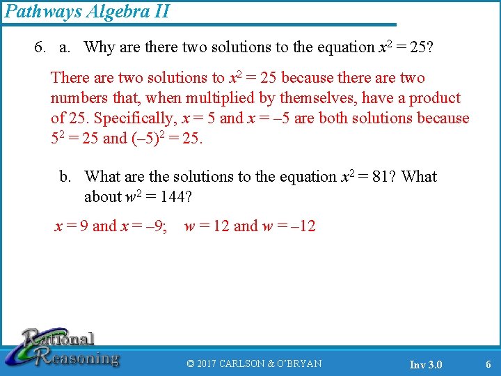Pathways Algebra II 6. a. Why are there two solutions to the equation x