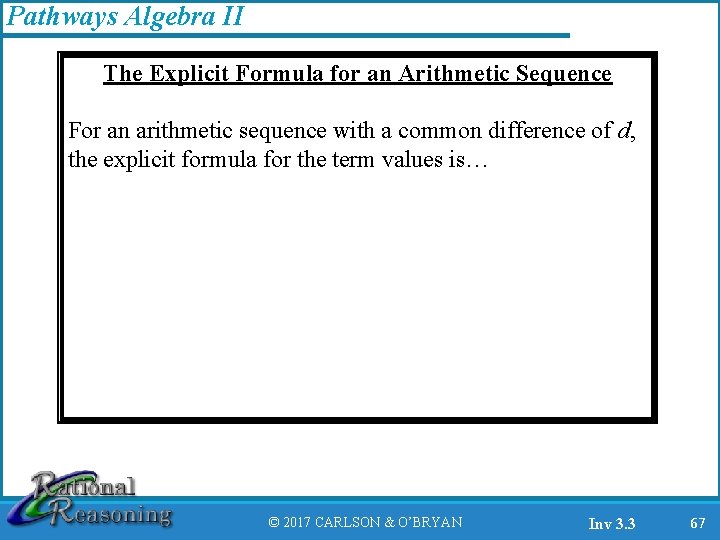 Pathways Algebra II The Explicit Formula for an Arithmetic Sequence For an arithmetic sequence