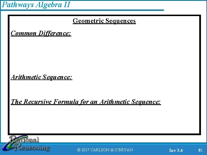 Pathways Algebra II Geometric Sequences Common Difference: Arithmetic Sequence: The Recursive Formula for an