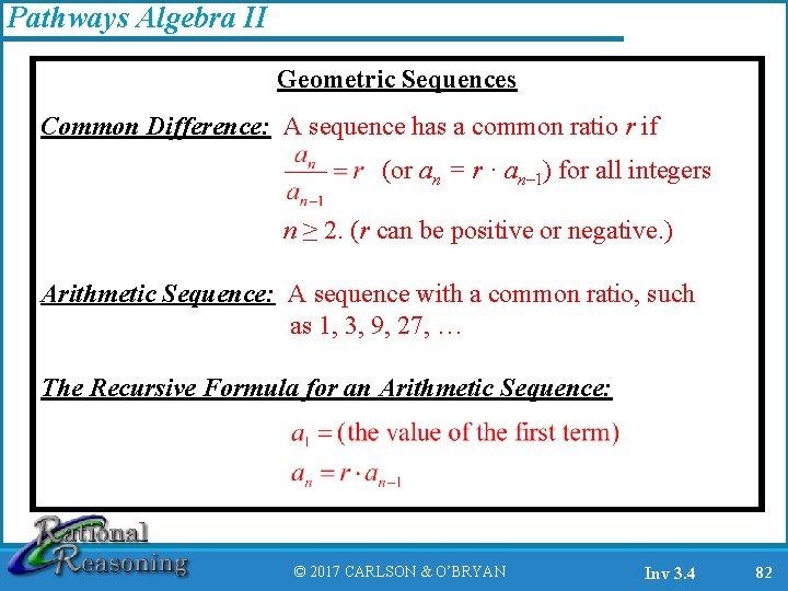 Pathways Algebra II Geometric Sequences Common Difference: A sequence has a common ratio r