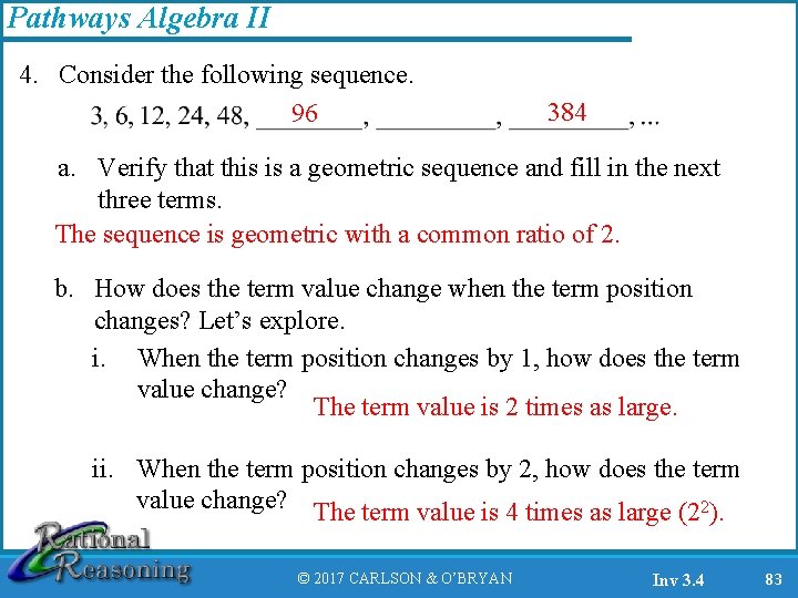 Pathways Algebra II 4. Consider the following sequence. 96 384 a. Verify that this