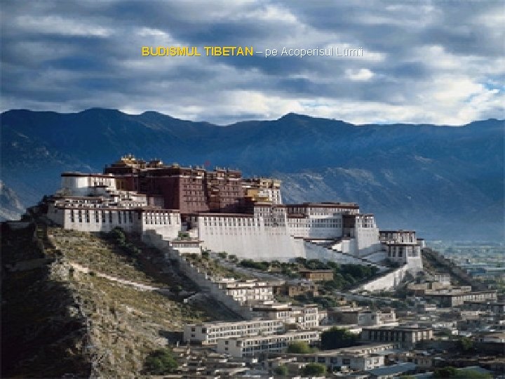 BUDISMUL TIBETAN – pe Acoperisul Lumii 