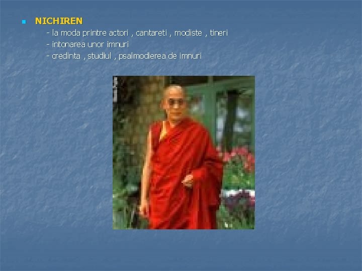 n NICHIREN - la moda printre actori , cantareti , modiste , tineri -