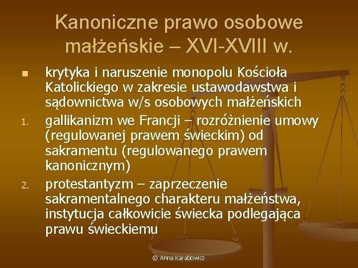 Kanoniczne prawo osobowe małżeńskie – XVI-XVIII w. n 1. 2. krytyka i naruszenie monopolu