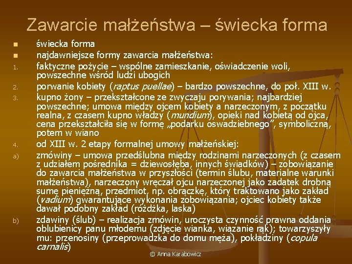 Zawarcie małżeństwa – świecka forma n n 1. 2. 3. 4. a) b) świecka