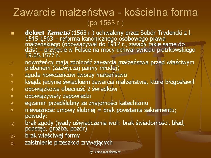 Zawarcie małżeństwa - kościelna forma (po 1563 r. ) n 1. 2. 3. 4.