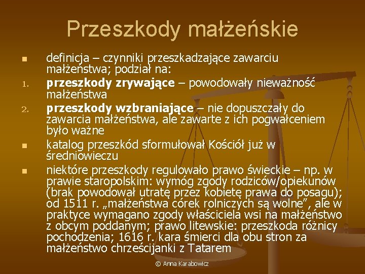 Przeszkody małżeńskie n 1. 2. n n definicja – czynniki przeszkadzające zawarciu małżeństwa; podział