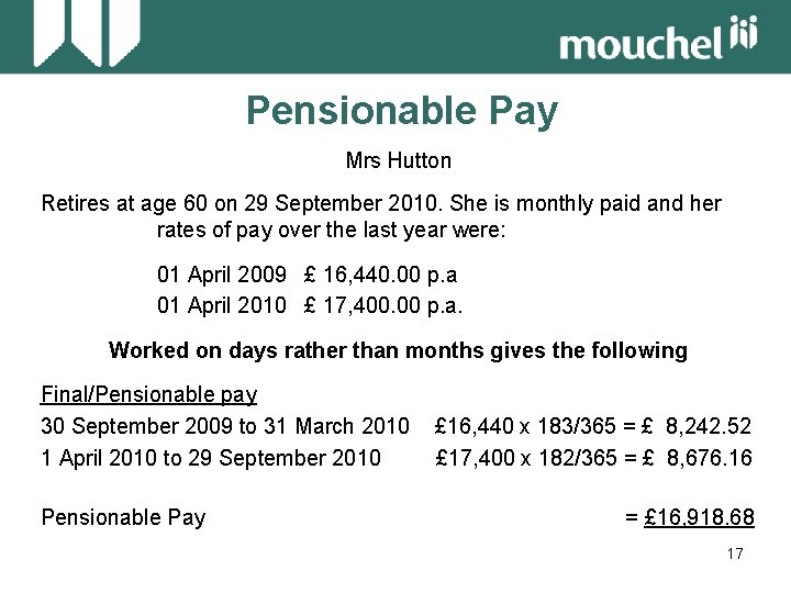 Pensionable Pay Mrs Hutton Retires at age 60 on 29 September 2010. She is