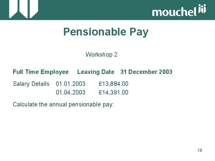 Pensionable Pay Workshop 2 Full Time Employee Salary Details Leaving Date 31 December 2003