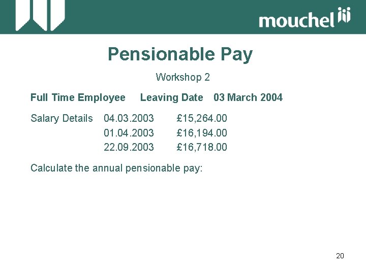Pensionable Pay Workshop 2 Full Time Employee Salary Details Leaving Date 03 March 2004