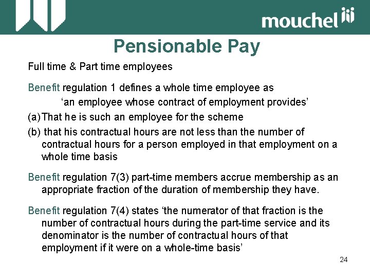 Pensionable Pay Full time & Part time employees Benefit regulation 1 defines a whole