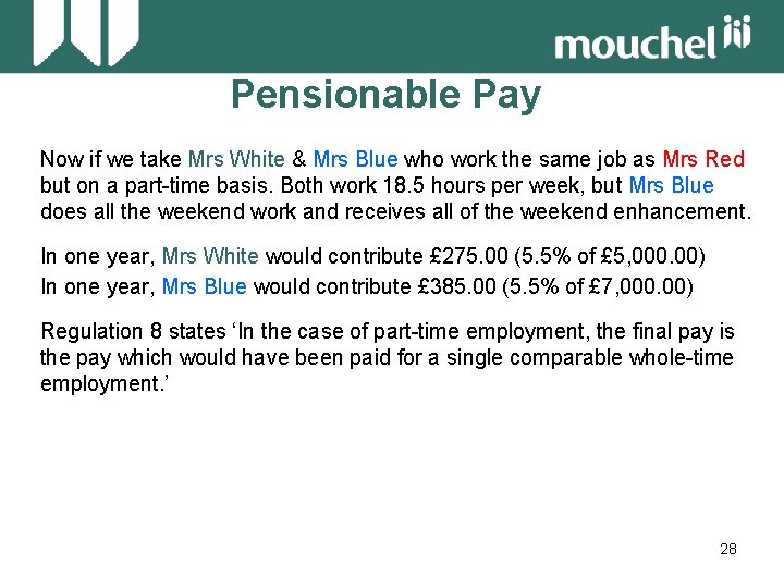 Pensionable Pay Now if we take Mrs White & Mrs Blue who work the