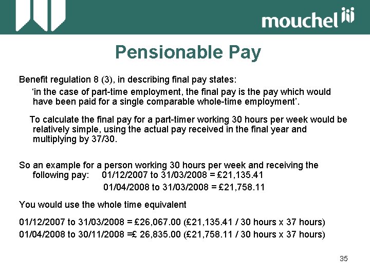 Pensionable Pay Benefit regulation 8 (3), in describing final pay states: ‘in the case