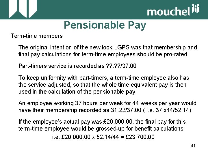 Pensionable Pay Term-time members The original intention of the new look LGPS was that