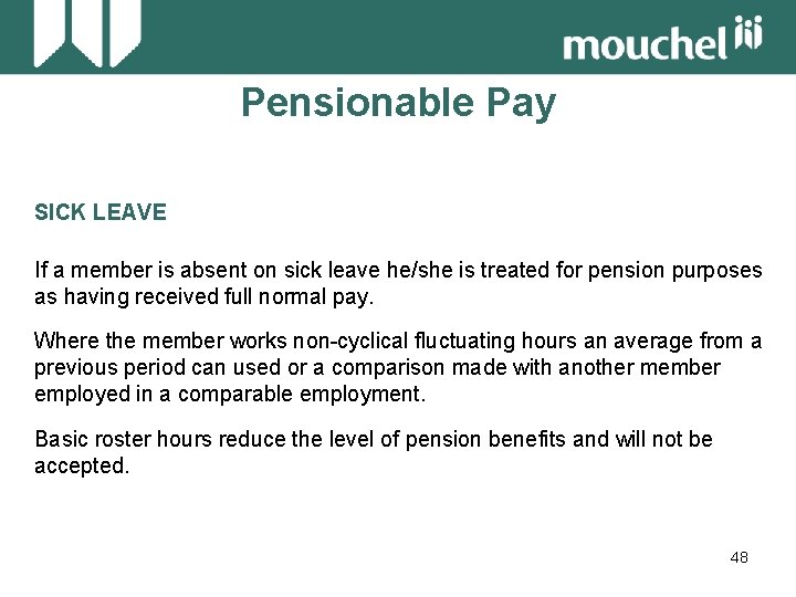 Pensionable Pay SICK LEAVE If a member is absent on sick leave he/she is