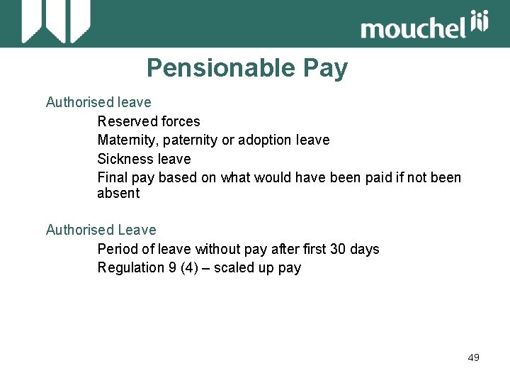 Pensionable Pay Authorised leave Reserved forces Maternity, paternity or adoption leave Sickness leave Final