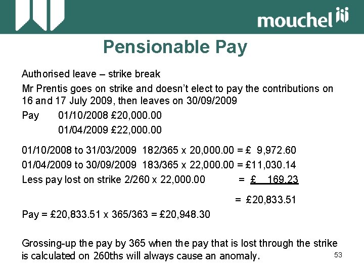 Pensionable Pay Authorised leave – strike break Mr Prentis goes on strike and doesn’t