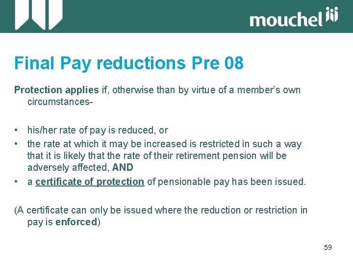 Final Pay reductions Pre 08 Protection applies if, otherwise than by virtue of a