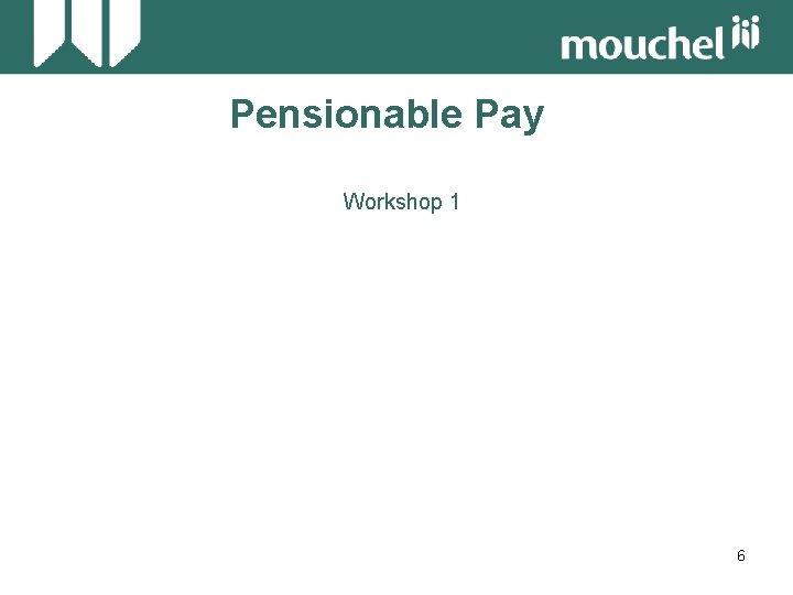 Pensionable Pay Workshop 1 6 