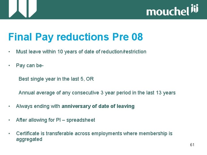 Final Pay reductions Pre 08 • Must leave within 10 years of date of