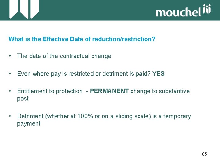 What is the Effective Date of reduction/restriction? • The date of the contractual change