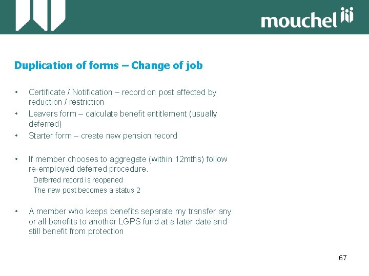 Duplication of forms – Change of job • • Certificate / Notification – record