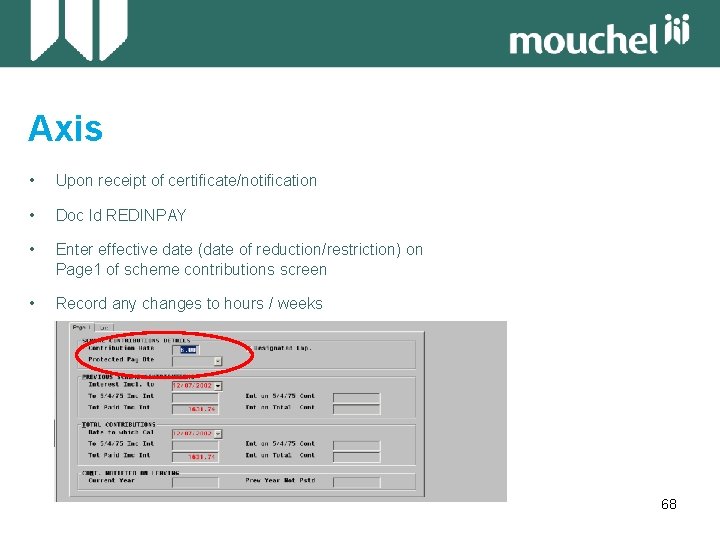 Axis • Upon receipt of certificate/notification • Doc Id REDINPAY • Enter effective date