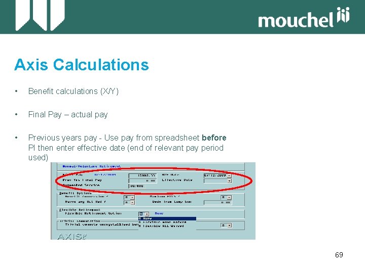 Axis Calculations • Benefit calculations (X/Y) • Final Pay – actual pay • Previous