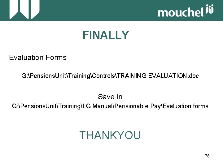 FINALLY Evaluation Forms G: Pensions. UnitTrainingControlsTRAINING EVALUATION. doc Save in G: Pensions. UnitTrainingLG ManualPensionable