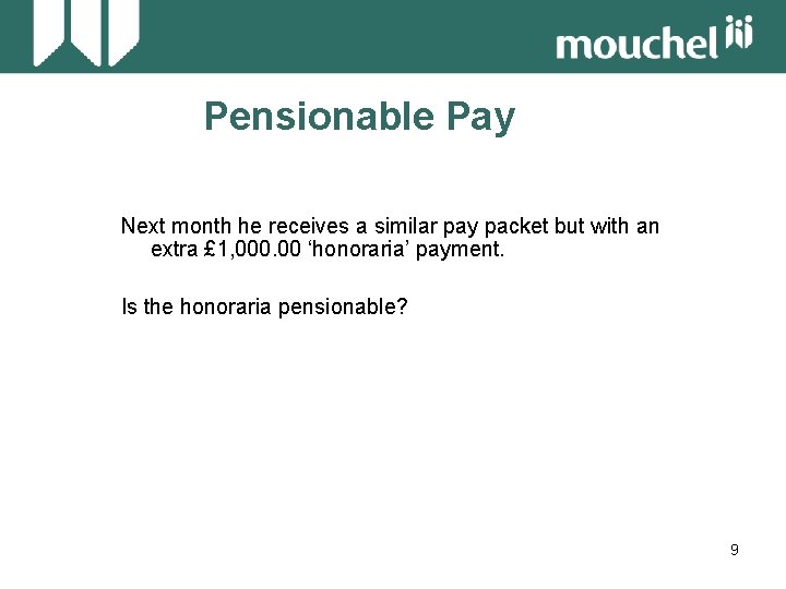 Pensionable Pay Next month he receives a similar pay packet but with an extra