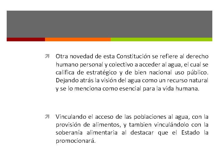  Otra novedad de esta Constitución se refiere al derecho humano personal y colectivo