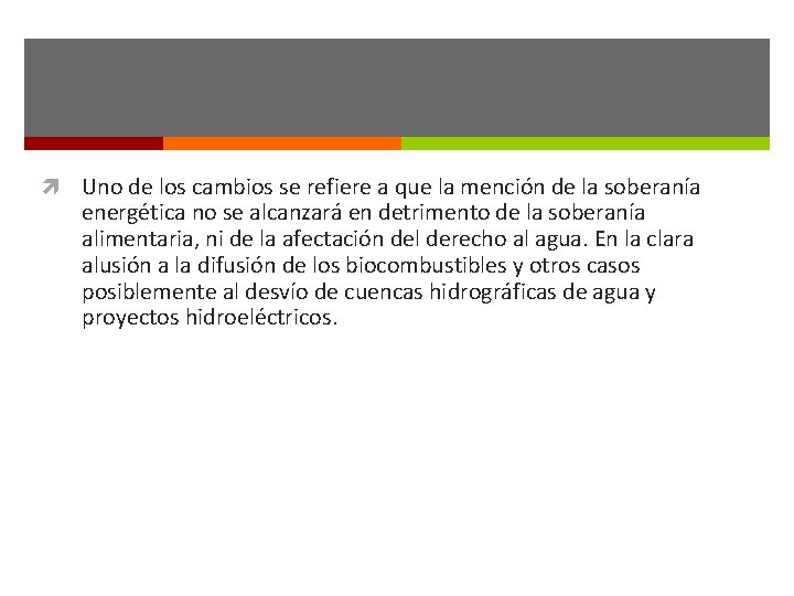  Uno de los cambios se refiere a que la mención de la soberanía