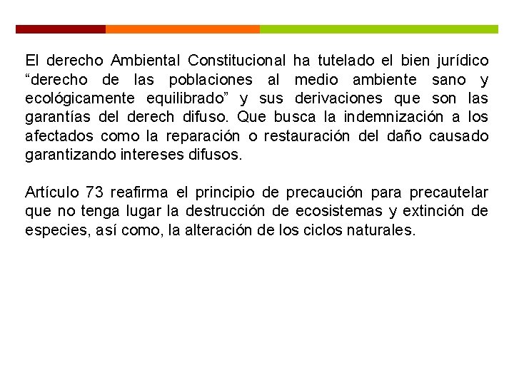 El derecho Ambiental Constitucional ha tutelado el bien jurídico “derecho de las poblaciones al