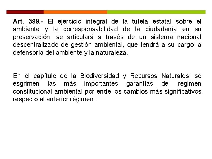 Art. 399. - El ejercicio integral de la tutela estatal sobre el ambiente y