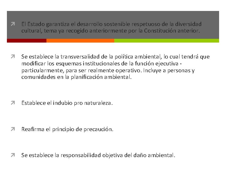  El Estado garantiza el desarrollo sostenible respetuoso de la diversidad cultural, tema ya