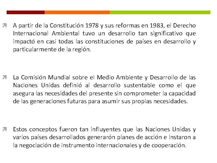  A partir de la Constitución 1978 y sus reformas en 1983, el Derecho