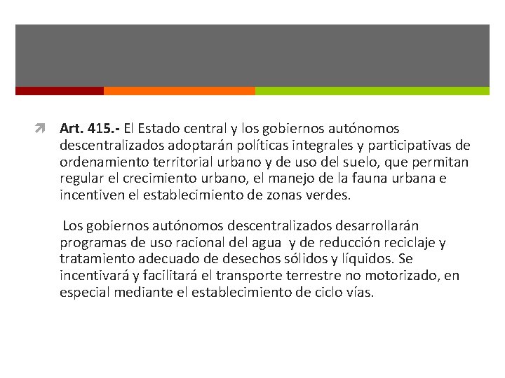  Art. 415. - El Estado central y los gobiernos autónomos descentralizados adoptarán políticas