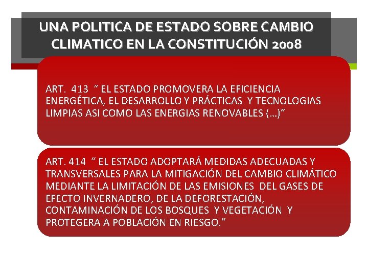 UNA POLITICA DE ESTADO SOBRE CAMBIO CLIMATICO EN LA CONSTITUCIÓN 2008 ART. 413 “