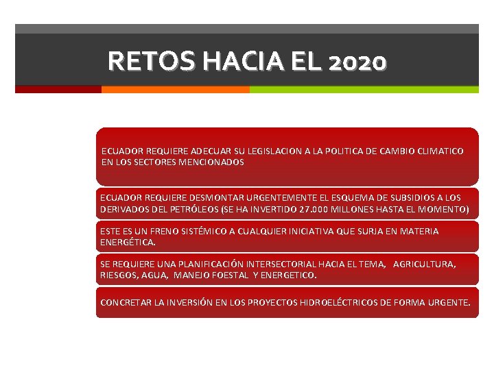 RETOS HACIA EL 2020 ECUADOR REQUIERE ADECUAR SU LEGISLACION A LA POLITICA DE CAMBIO