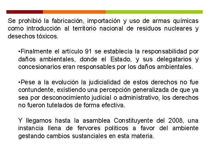 Se prohibió la fabricación, importación y uso de armas químicas como introducción al territorio