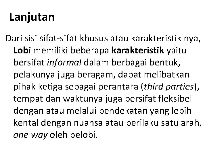 Lanjutan Dari sisi sifat-sifat khusus atau karakteristik nya, Lobi memiliki beberapa karakteristik yaitu bersifat