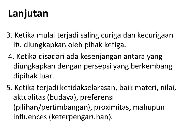 Lanjutan 3. Ketika mulai terjadi saling curiga dan kecurigaan itu diungkapkan oleh pihak ketiga.